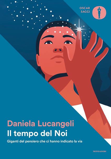 Il tempo del Noi. Giganti del pensiero che ci hanno indicato la via - Daniela Lucangeli - copertina