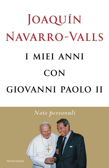 I miei anni con Giovanni Paolo II. Note personali - Joaquín Navarro-Valls - copertina