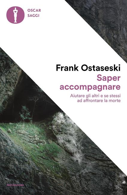 Saper accompagnare. Aiutare gli altri e se stessi ad affrontare la morte - Frank Ostaseski - copertina