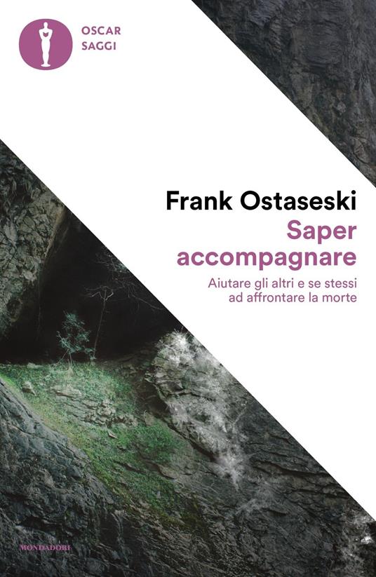 Saper accompagnare. Aiutare gli altri e se stessi ad affrontare la morte - Frank Ostaseski - copertina
