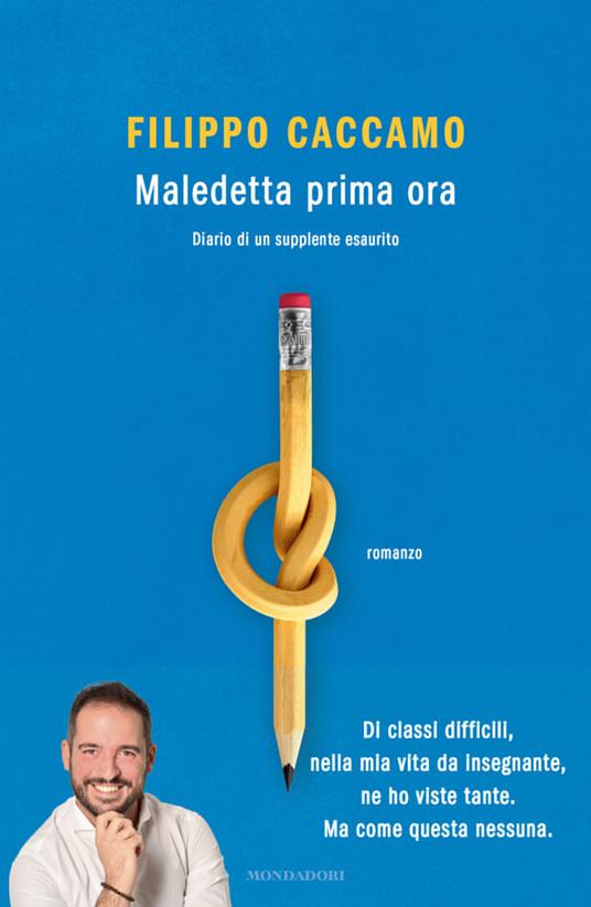Maledetta prima ora. Diario di un supplente esaurito - Filippo Caccamo - copertina