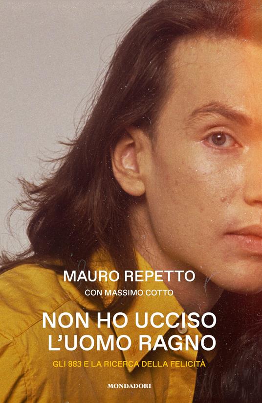 Non ho ucciso l'Uomo Ragno - Mauro Repetto,Massimo Cotto - copertina