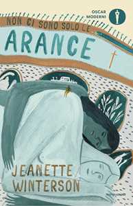 Libro Non ci sono solo le arance Jeanette Winterson