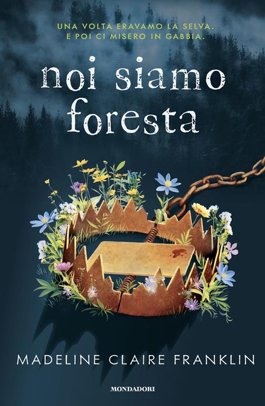 Noi siamo foresta - Madeline Claire Franklin - copertina