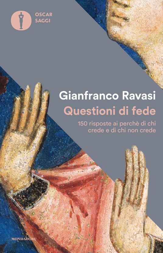 Questioni di fede. 150 risposte ai perché di chi crede e di chi non crede - Gianfranco Ravasi - copertina