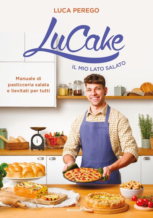 LuCake. Il mio lato salato. Manuale di pasticceria salata e lievitati per tutti. Ediz. a colori - Luca Perego - copertina