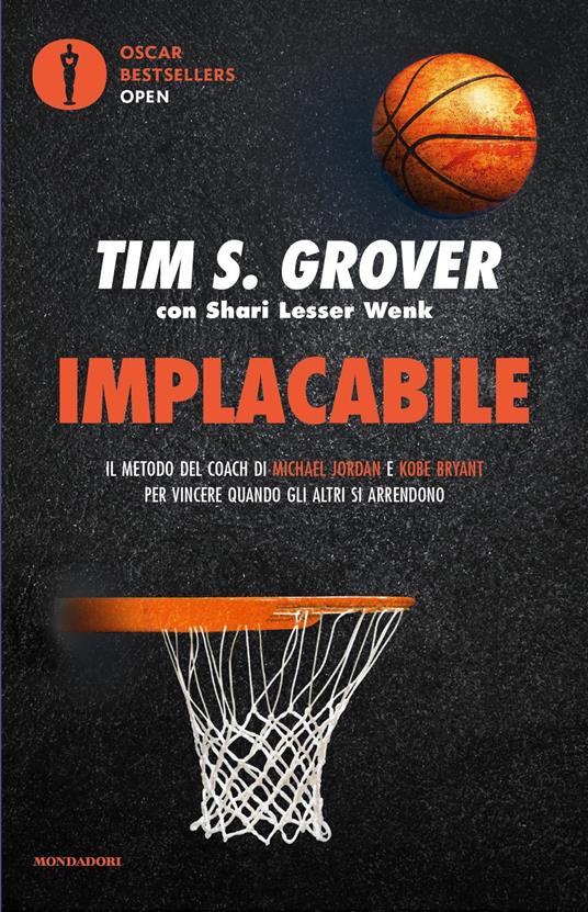 Implacabile. Il metodo del coach di Michael Jordan e Kobe Bryant per vincere quando gli altri si arrendono - Tim S. Grover,Shari Lesser Wenk - copertina