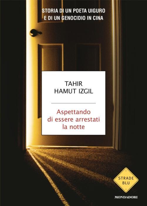 Aspettando di essere arrestati la notte - Tahir Hamut Izgil - copertina