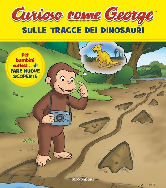 Sulle tracce dei dinosauri. Curioso come George. Ediz. a colori. Vol. 13 - copertina