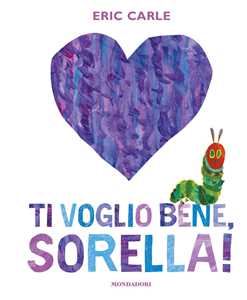 Libro Ti voglio bene, sorella! Ediz. a colori Eric Carle