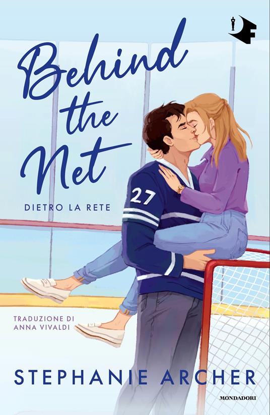 Behind the net. Dietro la rete - Stephanie Archer - copertina