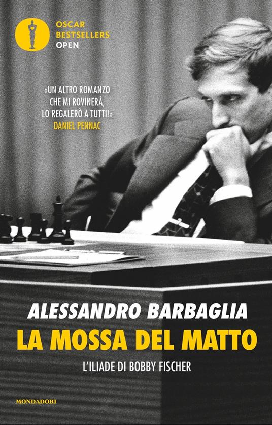 La mossa del matto. L'Iliade di Bobby Fischer - Alessandro Barbaglia - copertina