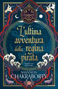 Libro L'ultima avventura della regina pirata S. A. Chakraborty
