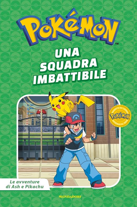 Una squadra imbattibile. Pokémon. Le avventure di Ash e Pikachu. Ediz. a colori - copertina