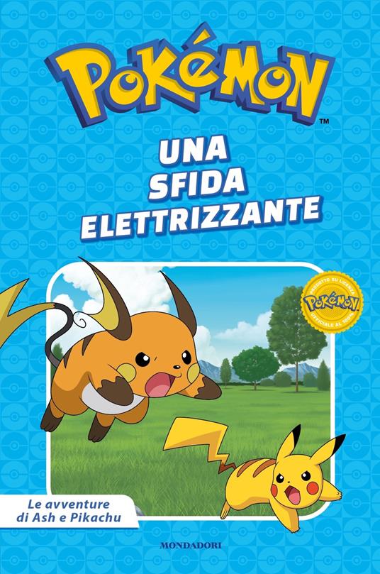 Una sfida elettrizzante. Pokémon. Le avventure di Ash e Pikachu. Ediz. a colori - copertina