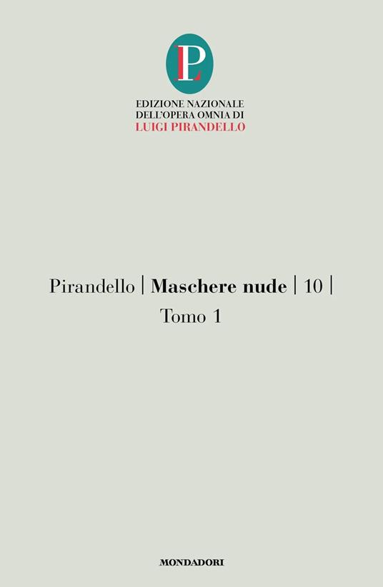 Maschere nude. Vol. 10/1 - Luigi Pirandello - copertina