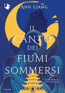 Libro Il canto dei fiumi sommersi Ann Liang