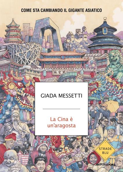 La Cina è un'aragosta. Come sta cambiando il gigante asiatico - Giada Messetti - copertina