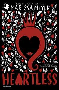 Libro Heartless. Ediz. italiana Marissa Meyer