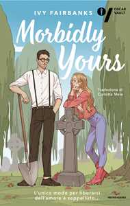Libro Morbidly yours. Ediz. italiana Ivy Fairbanks