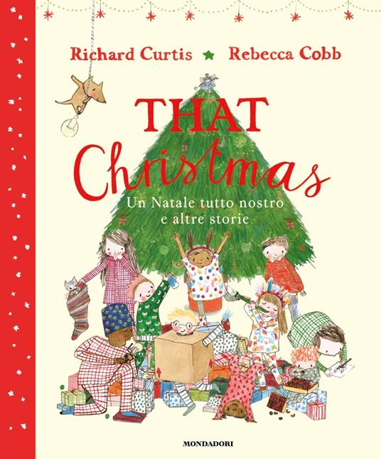 That Christmas. Un Natale tutto nostro e altre storie. Ediz. a colori - Richard Curtis - copertina