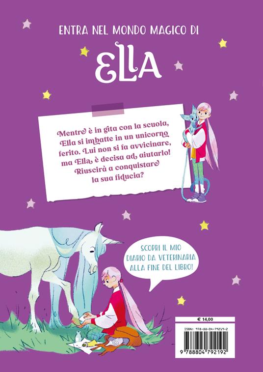 Un unicorno ferito. Ella. Veterinaria di animali fantastici - Elizabeth Barféty - 2