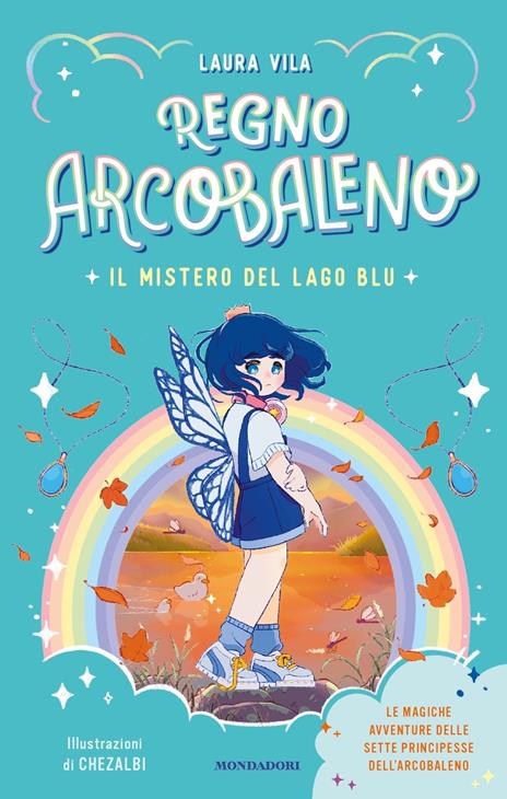 Il mistero del Lago Blu. Regno Arcobaleno - Laura Vila - copertina