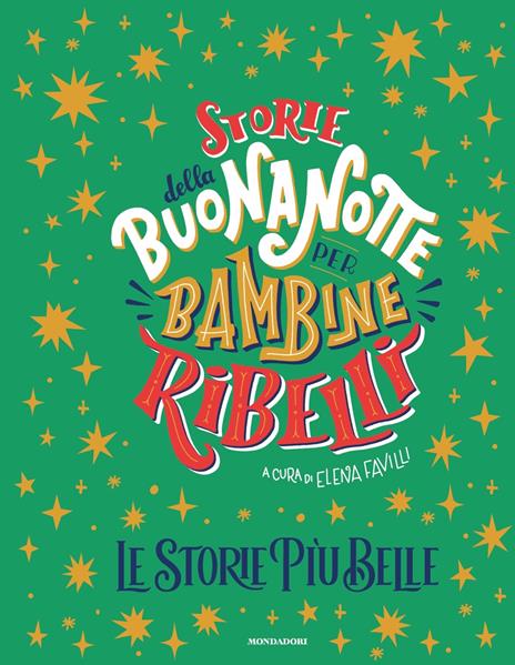 Storie della buonanotte per bambine ribelli. Le storie più belle - Elena Favilli - copertina