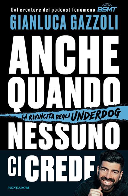 Anche quando nessuno ci crede. La rivincita degli underdog - Gianluca Gazzoli - copertina