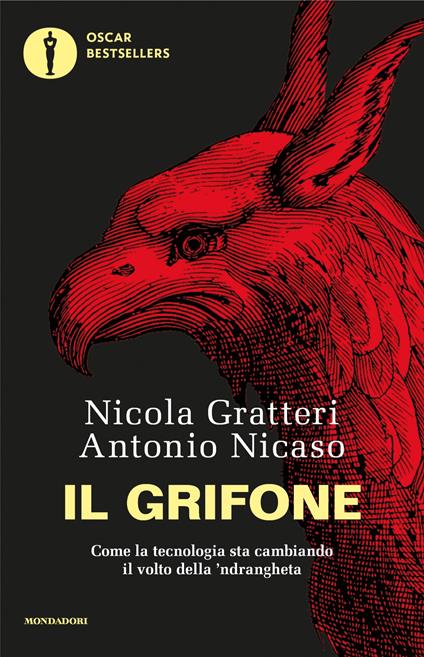 Il grifone. Come la tecnologia sta cambiando il volto della 'ndrangheta - Nicola Gratteri,Antonio Nicaso - copertina