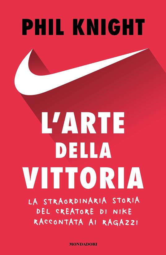 L'arte della vittoria. La straordinaria storia del creatore di Nike raccontata ai ragazzi - Phil Knight - copertina