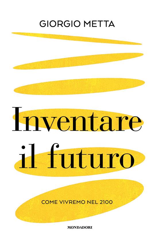 Inventare il futuro - Giorgio Metta - copertina