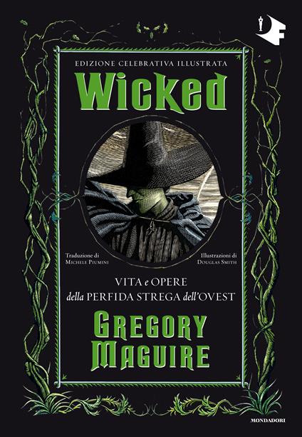 Wicked. Vita e opere della perfida strega dell'Ovest. Ediz. celebrativa - Gregory Maguire - copertina