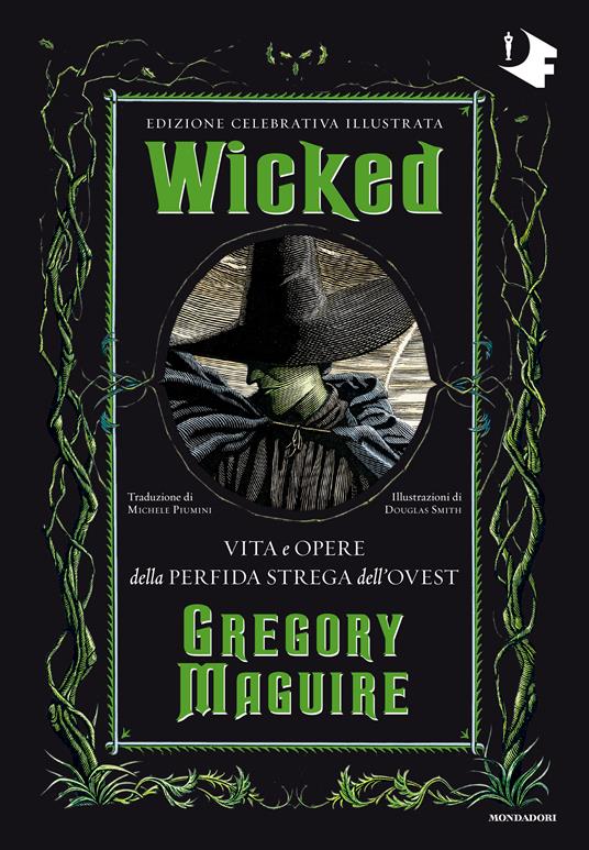 Wicked. Vita e opere della perfida strega dell'Ovest. Ediz. celebrativa - Gregory Maguire - copertina