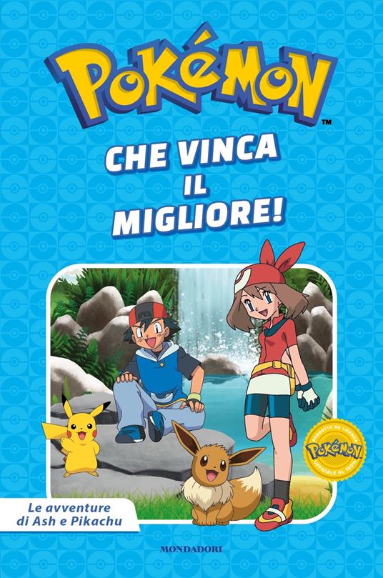 Che vinca il migliore! Pokémon. Le avventure di Ash e Pikachu. Ediz. a colori - copertina