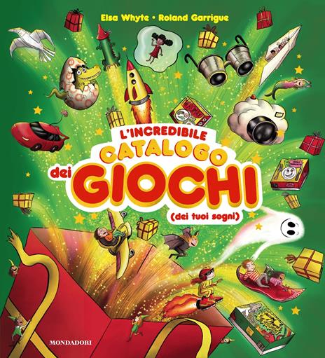 L'incredibile catalogo dei giochi dei tuoi sogni. Ediz. a colori - Elsa Whyte - copertina
