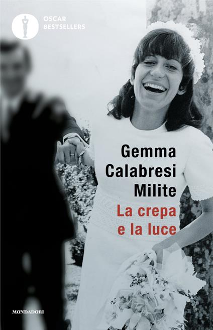 La crepa e la luce. Sulla strada del perdono. La mia storia - Gemma Calabresi Milite - copertina