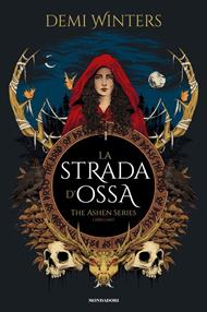 La strada d'ossa. The ashen series. Vol. 1