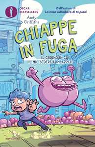 Chiappe in fuga. Il giorno in cui il mio sedere è impazzito