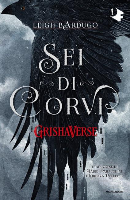 Sei di corvi. GrishaVerse - Leigh Bardugo - copertina