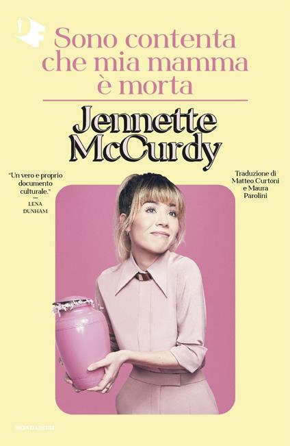 Sono contenta che mia mamma è morta - Jennette McCurdy - copertina