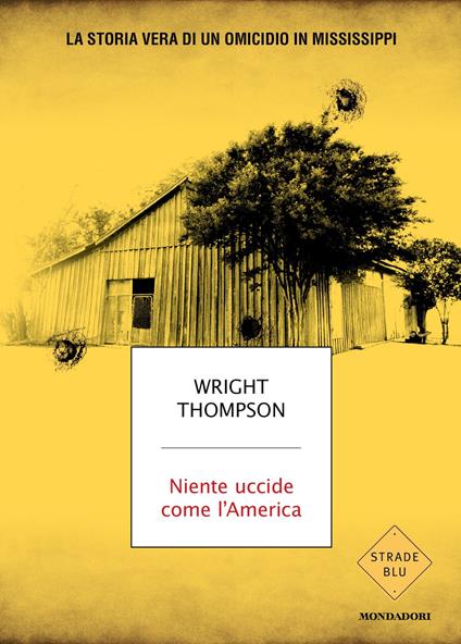 Niente uccide come l'America. La storia vera di un omicidio in Mississippi - Wright Thompson - copertina