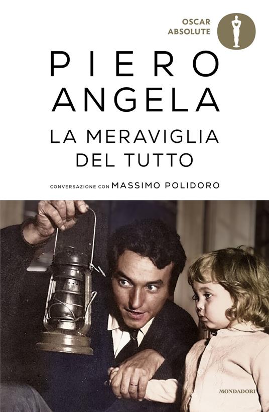 La meraviglia del tutto. Conversazioni con Massimo Polidoro - Piero Angela,Massimo Polidoro - copertina