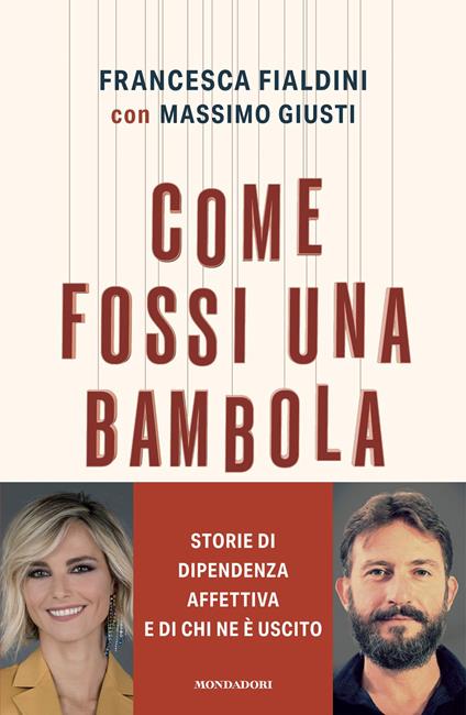 Come fossi una bambola. Storie di dipendenza affettiva e di chi ne è uscito - Francesca Fialdini,Massimo Giusti - copertina