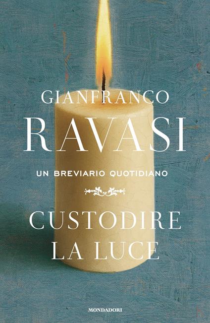 Custodire la luce. Un breviario quotidiano - Gianfranco Ravasi - copertina