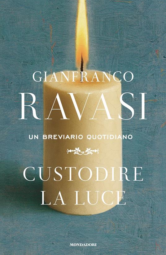 Custodire la luce. Un breviario quotidiano - Gianfranco Ravasi - copertina