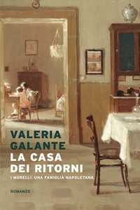 Libro La casa dei ritorni. I Morelli, una famiglia napoletana Valeria Galante