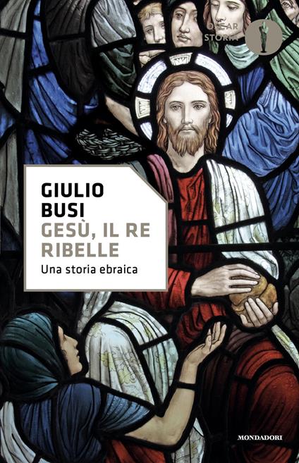 Gesù, il re ribelle. Una storia ebraica - Giulio Busi - copertina