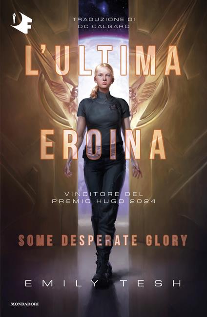 L'ultima eroina. Some desperate glory - Emily Tesh - copertina