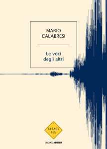 Libro Le voci degli altri Mario Calabresi